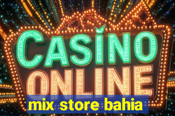 mix store bahia